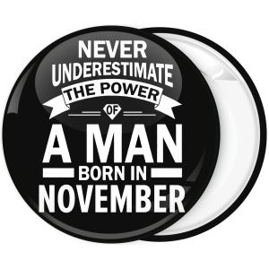 Κονκάρδα Never underestimate the power of a man born in November