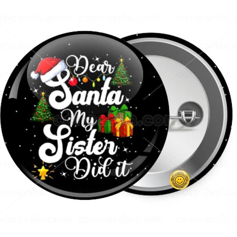 Dear santa my Sister Did it — Κονκάρδα Στρογγυλή, Παραμάνα 25mm