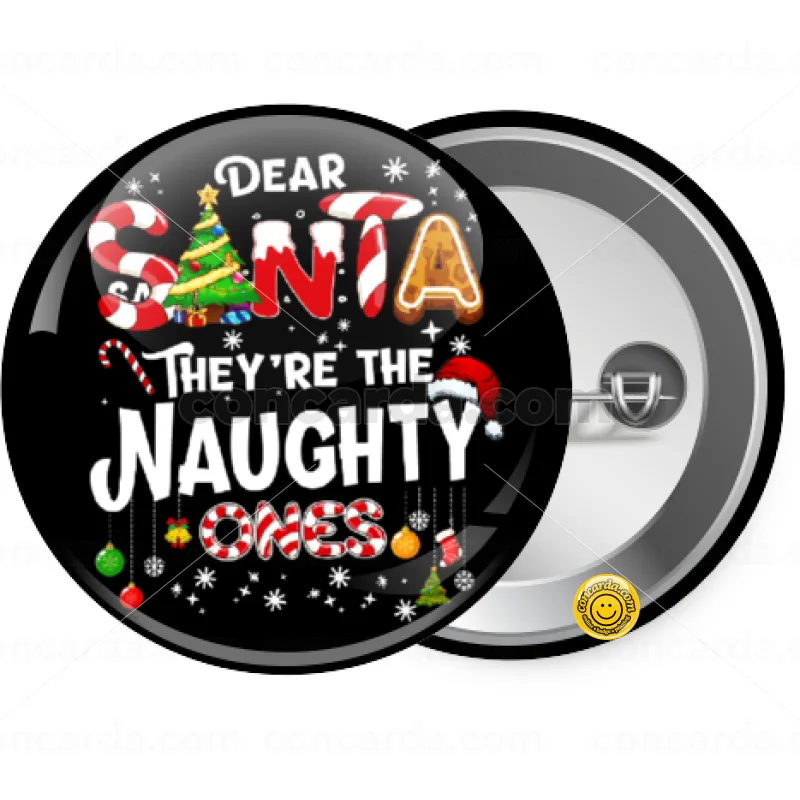 Dear santa they're the naughty — Κονκάρδα Στρογγυλή, Παραμάνα 25mm