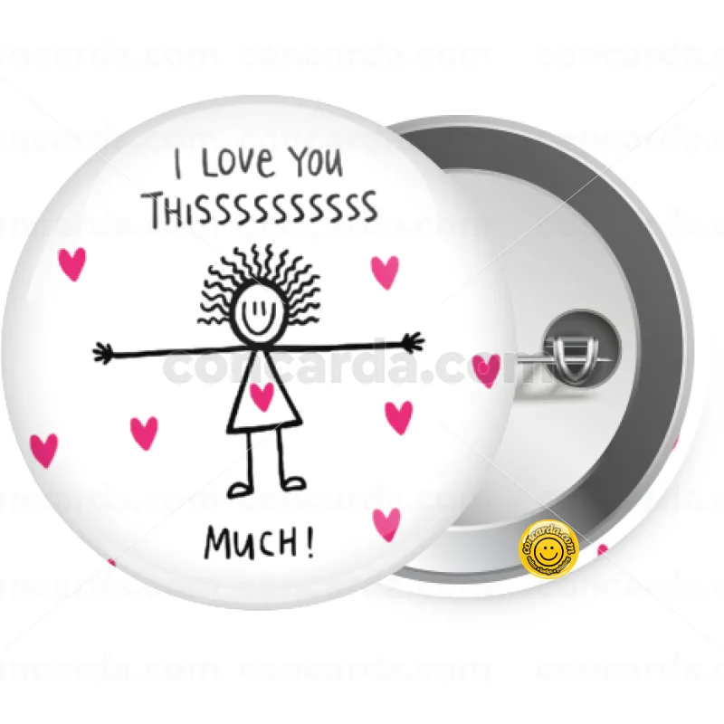 I Love you thissss much... — Κονκάρδα Στρογγυλή, Παραμάνα 25mm