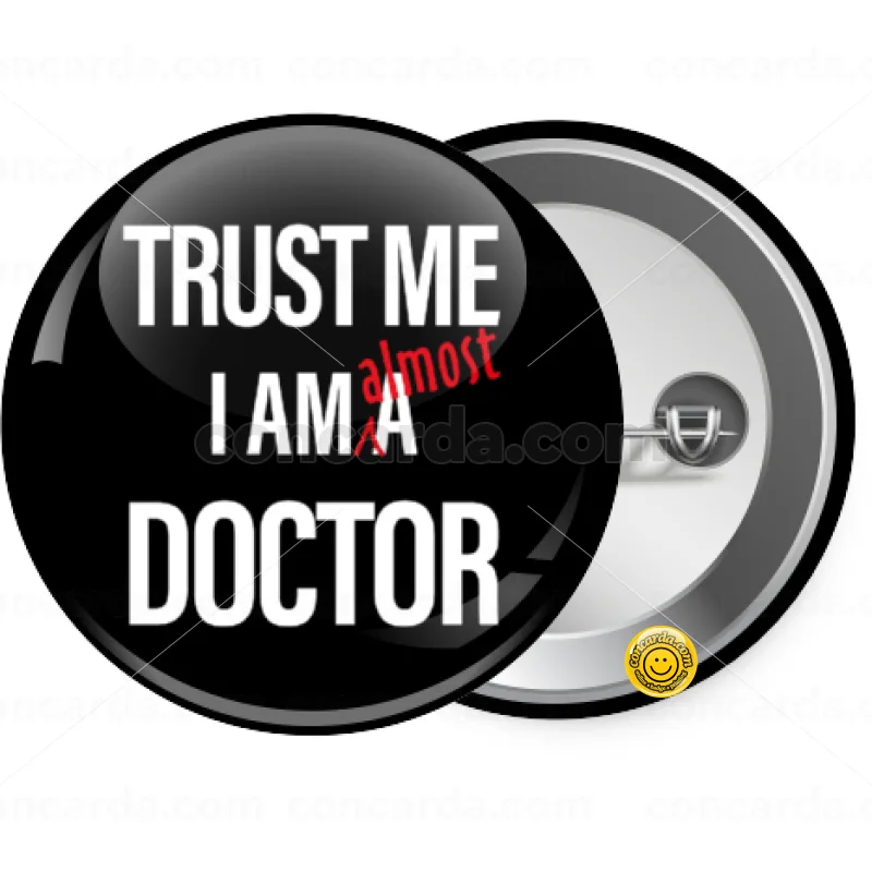Trust me, i am (almost) Doctor — Κονκάρδα Στρογγυλή, Παραμάνα 25mm