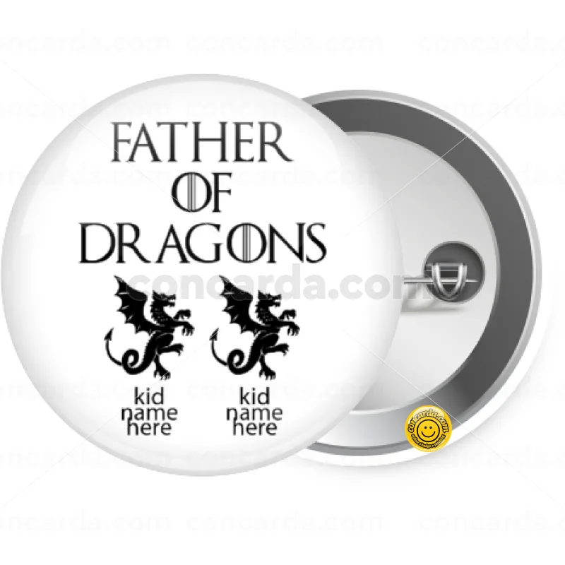 GOT, Father of Dragons (με ονόματα παιδικά) — Κονκάρδα Στρογγυλή, Παραμάνα 25mm