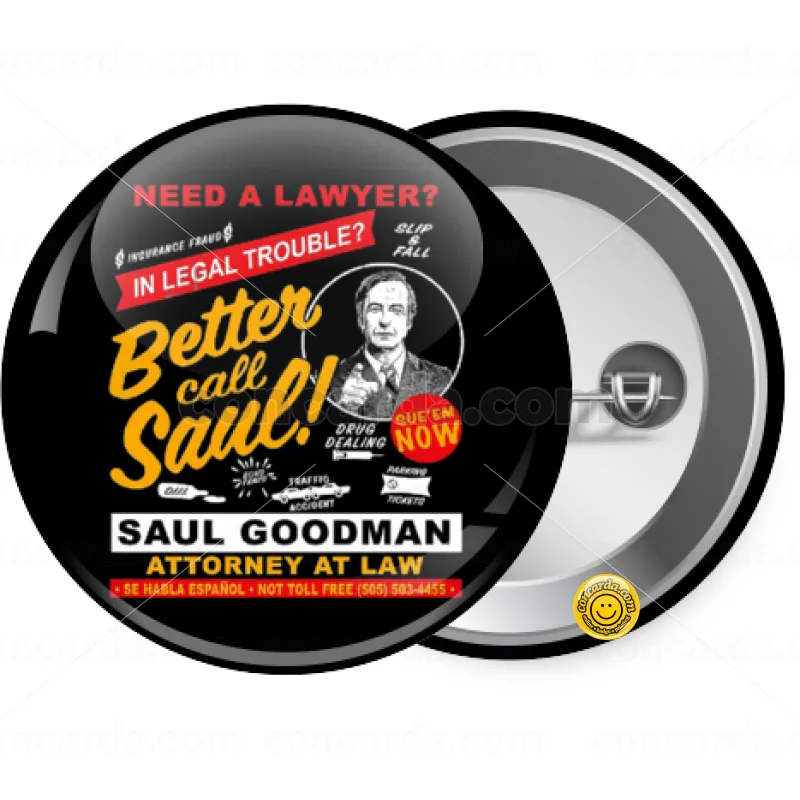Need A Lawyer Then Call Saul Dks — Κονκάρδα Στρογγυλή, Παραμάνα 25mm