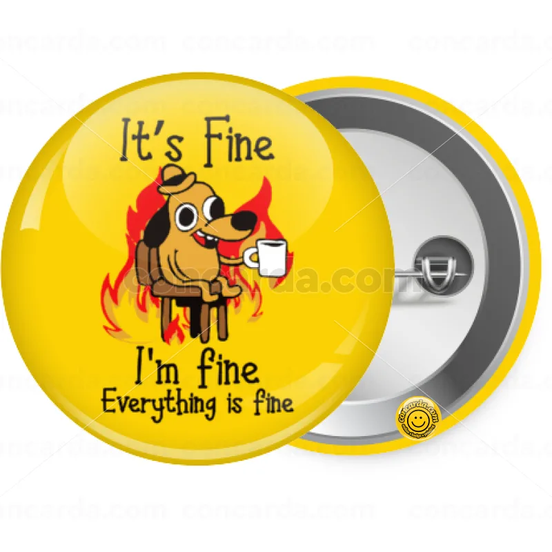 It's Fine I'm Fine Everything Is Fine — Κονκάρδα Στρογγυλή, Παραμάνα 25mm