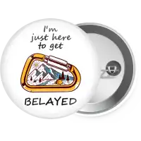 I'm just here to get Belayed