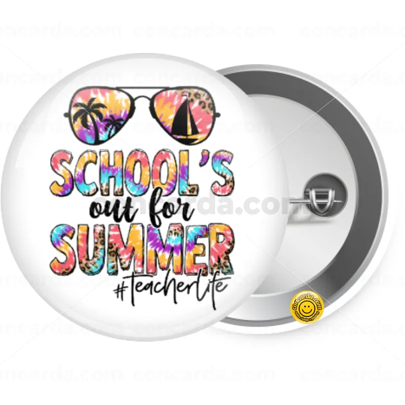 School's Out For Summer Teacher Life — Κονκάρδα Στρογγυλή, Παραμάνα 25mm
