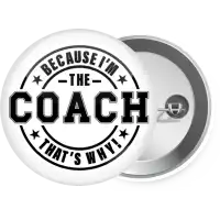 Because i'm the Coach