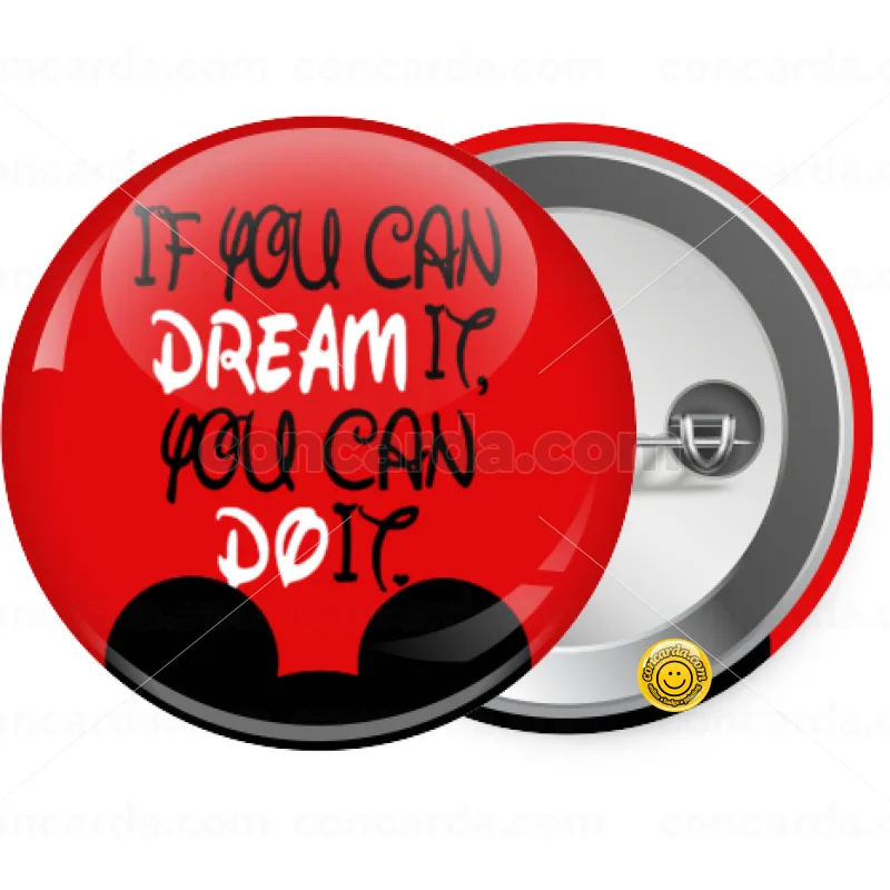 If you can dream it, you can do it — Κονκάρδα Στρογγυλή, Παραμάνα 25mm