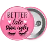 Better Late than ugly hearts