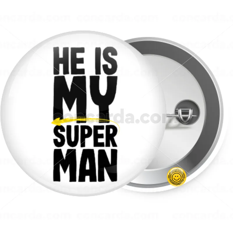 He is my superman — Κονκάρδα Στρογγυλή, Παραμάνα 25mm