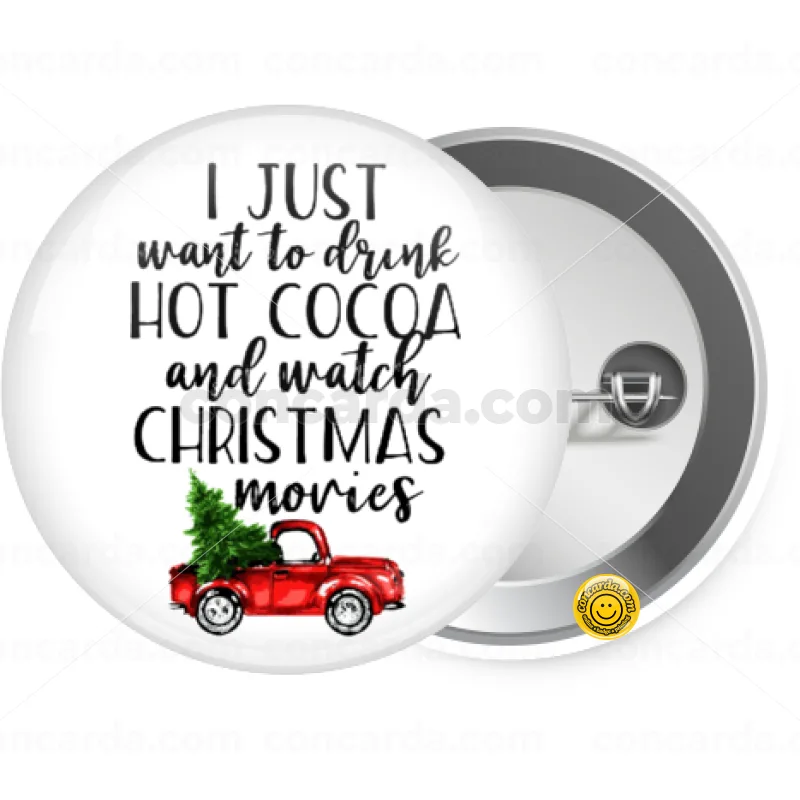 I just want to drink hot cocoa and watch christmas movies pickup car — Κονκάρδα Στρογγυλή, Παραμάνα 25mm