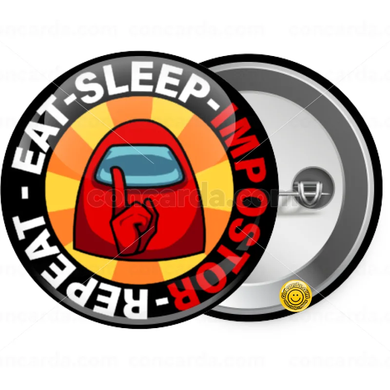 Among US Eat Sleep Repeat Impostor — Κονκάρδα Στρογγυλή, Παραμάνα 25mm