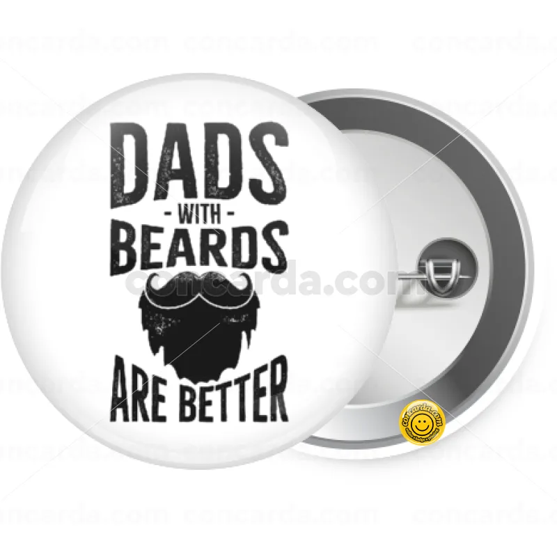 Dad's with beards are better — Κονκάρδα Στρογγυλή, Παραμάνα 25mm