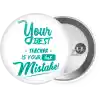 Your best teacher is your last mistake