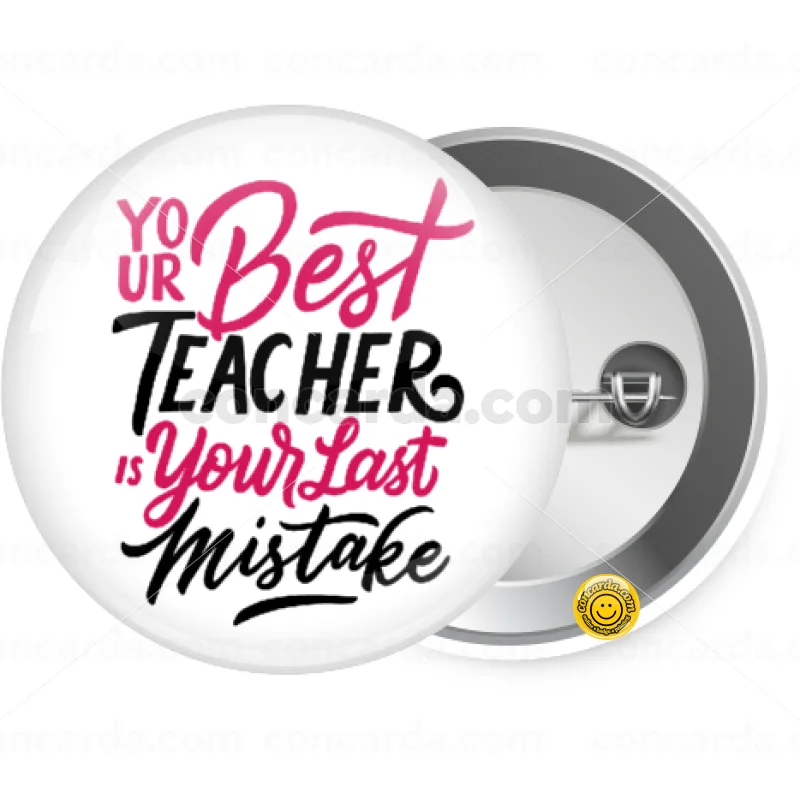 Typography quotes your best teacher is your last mistake — Κονκάρδα Στρογγυλή, Παραμάνα 25mm