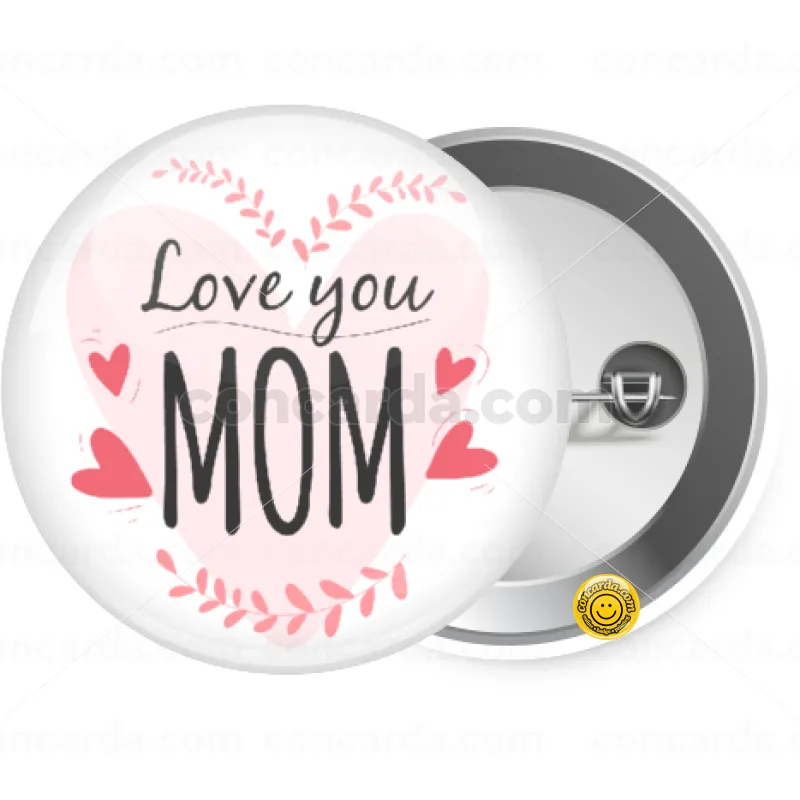 Mother's day I Love you Mom heart — Κονκάρδα Στρογγυλή, Παραμάνα 25mm