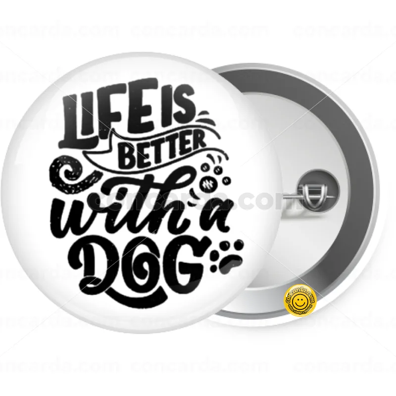 Life is better with a DOG — Κονκάρδα Στρογγυλή, Παραμάνα 25mm