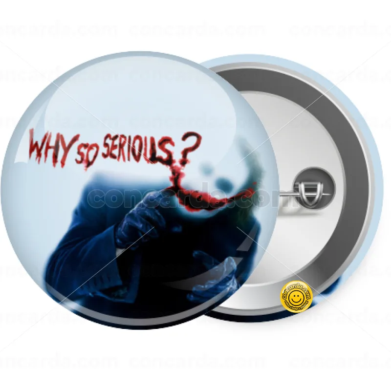 Why so serious? — Κονκάρδα Στρογγυλή, Παραμάνα 25mm