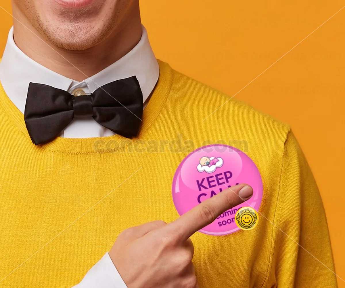 KEEP CALM baby girl is coming soon!!! — Κονκάρδα Στρογγυλή, Παραμάνα 75mm