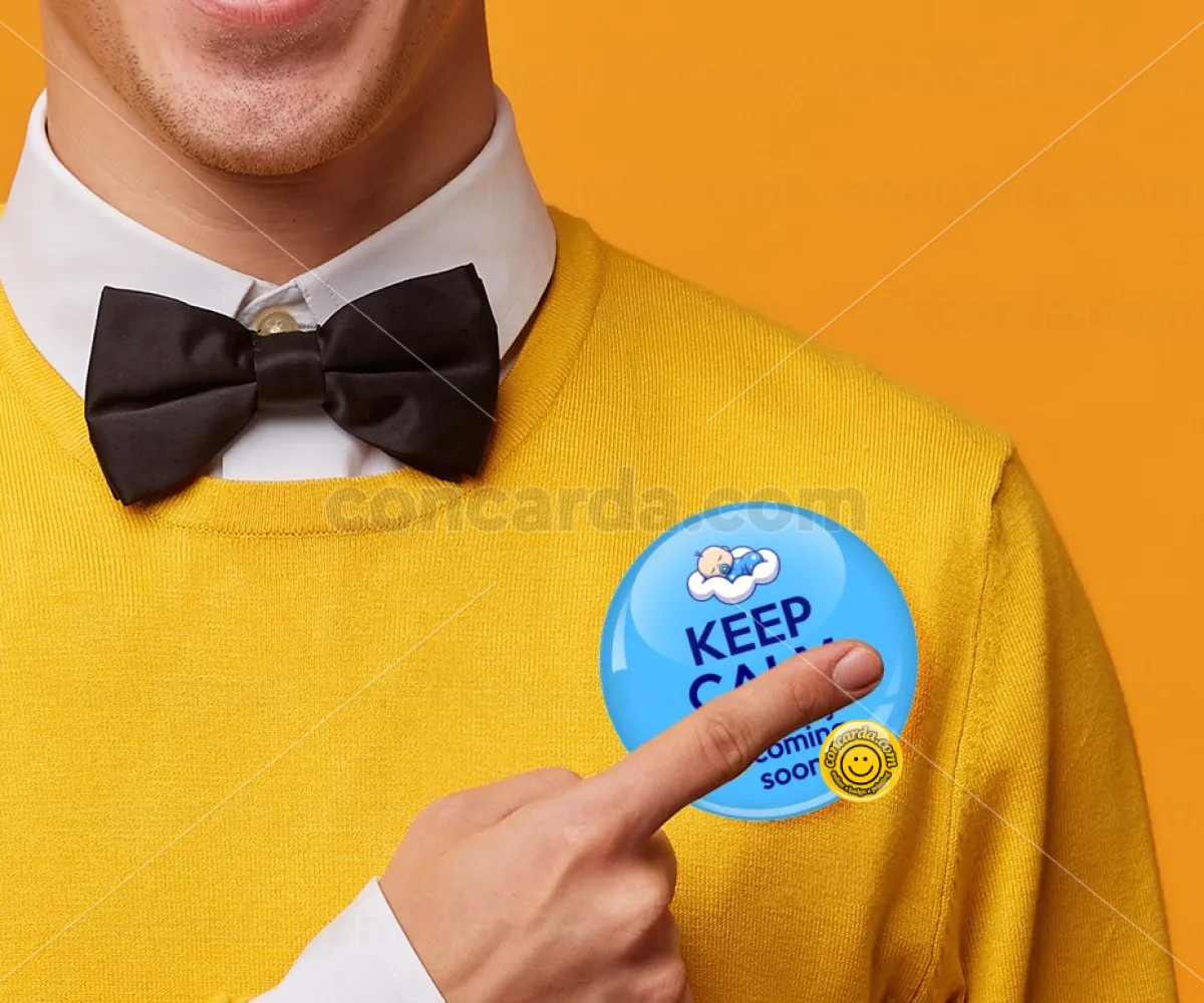 KEEP CALM baby boy is coming soon!!! — Κονκάρδα Στρογγυλή, Παραμάνα 75mm