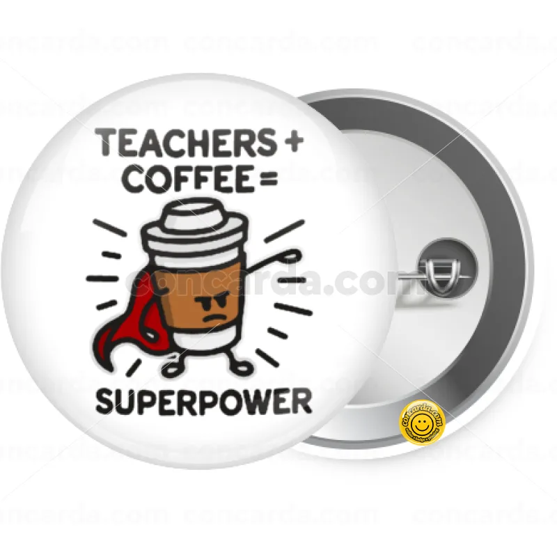 Teacher Coffee Super Power — Κονκάρδα Στρογγυλή, Παραμάνα 25mm