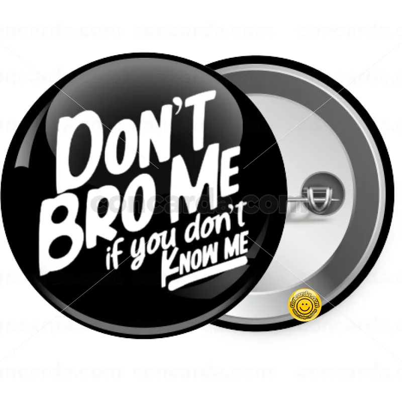 Dont't bro me, if you don't know me. — Κονκάρδα Στρογγυλή, Παραμάνα 25mm
