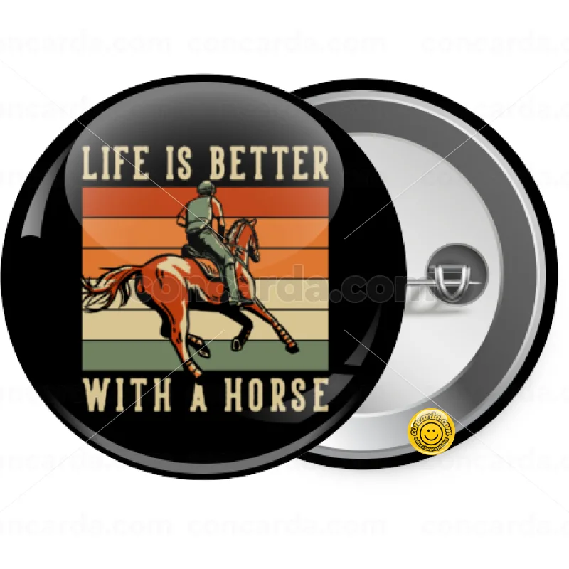Life is Better with a Horse — Κονκάρδα Στρογγυλή, Παραμάνα 25mm