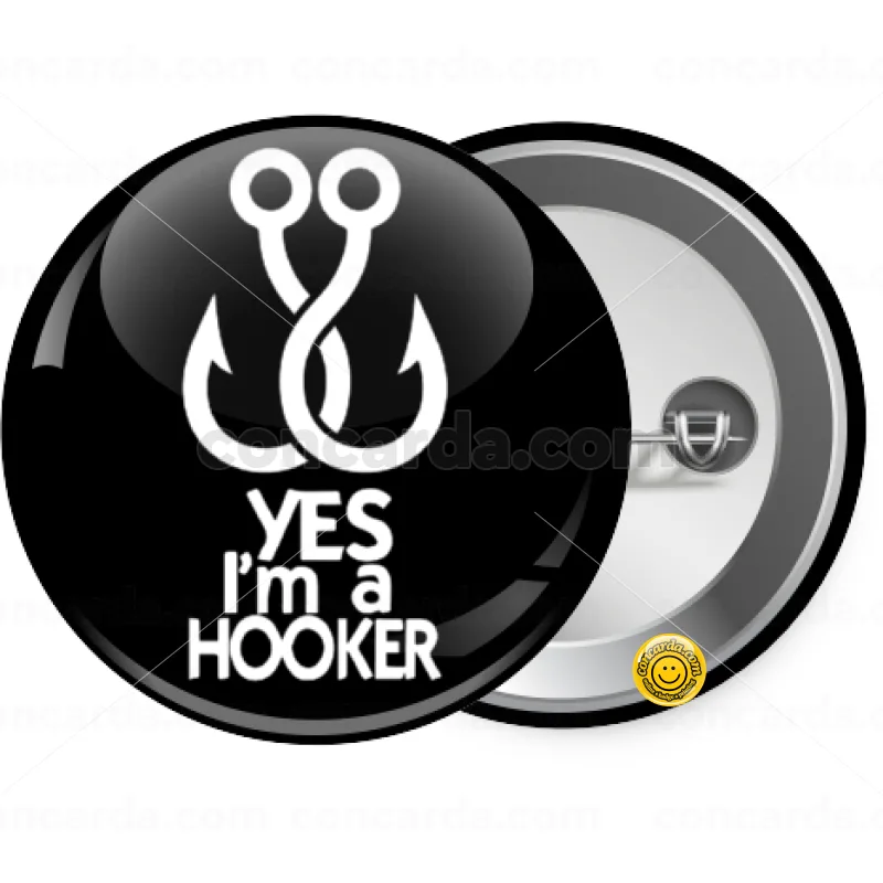 Yes i am Hooker — Κονκάρδα Στρογγυλή, Παραμάνα 25mm