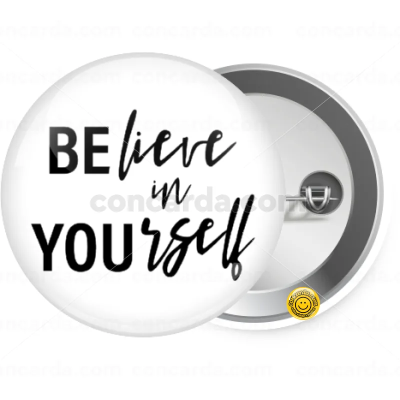 Believe in your self — Κονκάρδα Στρογγυλή, Παραμάνα 25mm