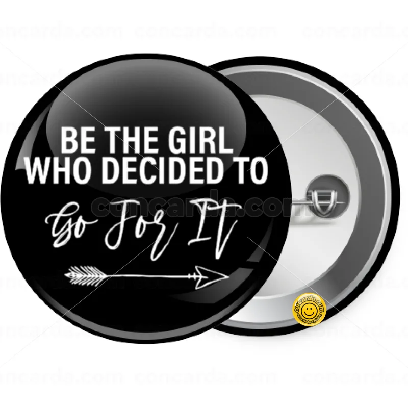 Be the girl who decided to — Κονκάρδα Στρογγυλή, Παραμάνα 25mm