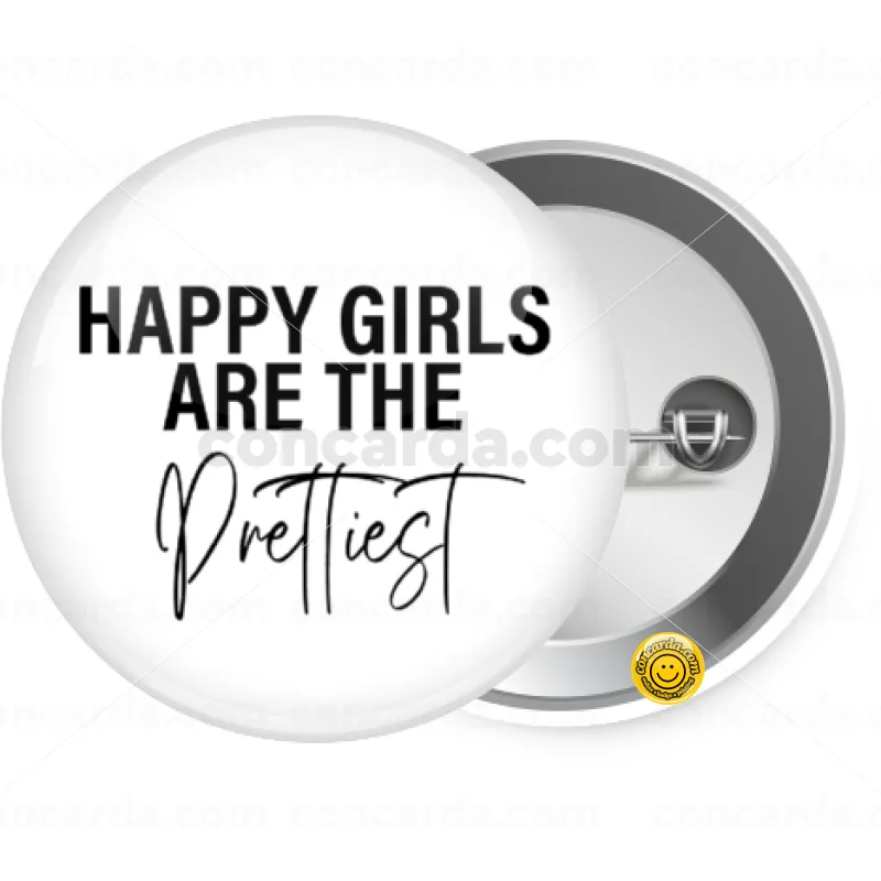 Happy girls are the prettiest — Κονκάρδα Στρογγυλή, Παραμάνα 25mm